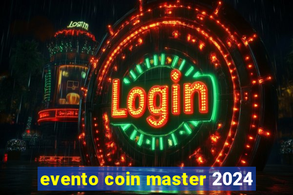 evento coin master 2024